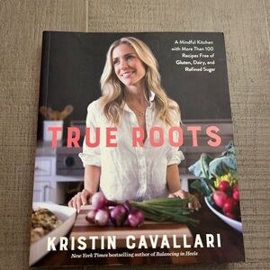 True Roots Cookbook by Kristin Cavallari